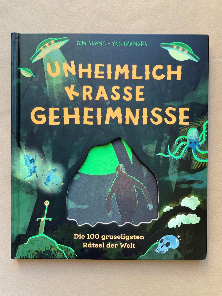 Tom Adams: Unheimlich krasse Geheimnisse – Die 100 gruseligsten Rätsel der Welt